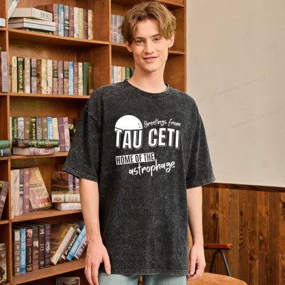 Pagewings Greetings From Tau Ceti Home Of The Astrophage Unisex Washed T-shirt