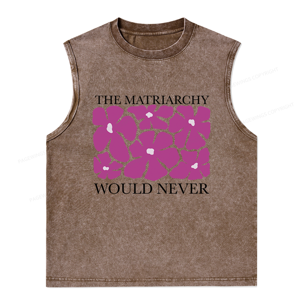 Pagewings The Matriarchy Would Never Unisex Washed Tank Top
