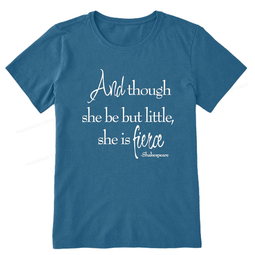 Pagewings And Though She Be But Little She Is Fierce Unisex Classic T-shirt