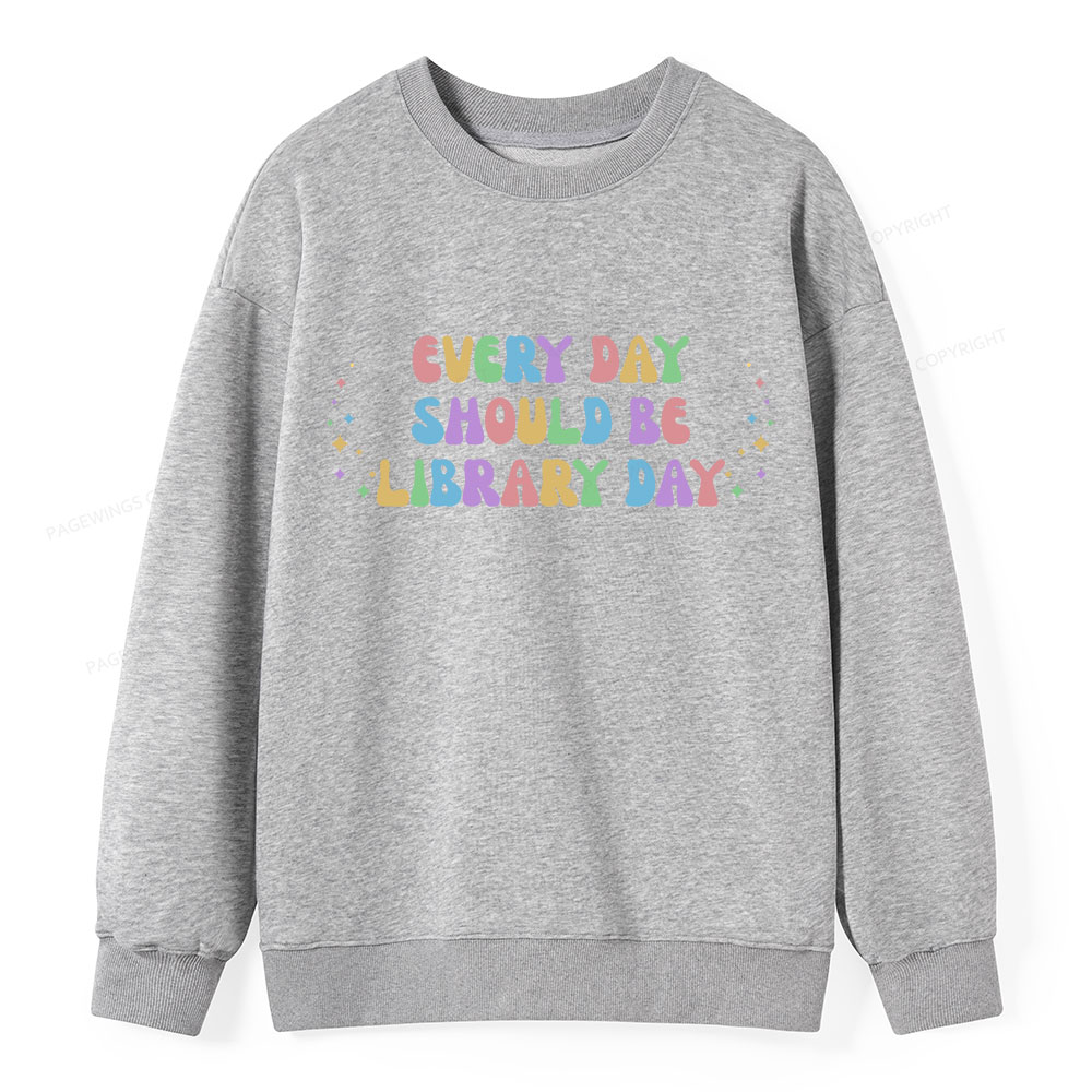 Pagewing Every Day Should Be Library Day Unisex Classic Sweatshirt