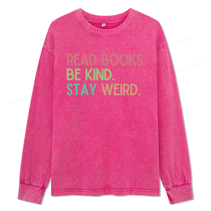 Pagewings Read Books Be Kind Stay Weird Unisex Washed Long Sleeve T-shirt