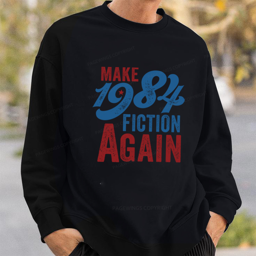 Pagewing Make 1984 Fiction Again Solid and Distressed Unisex Classic Sweatshirt