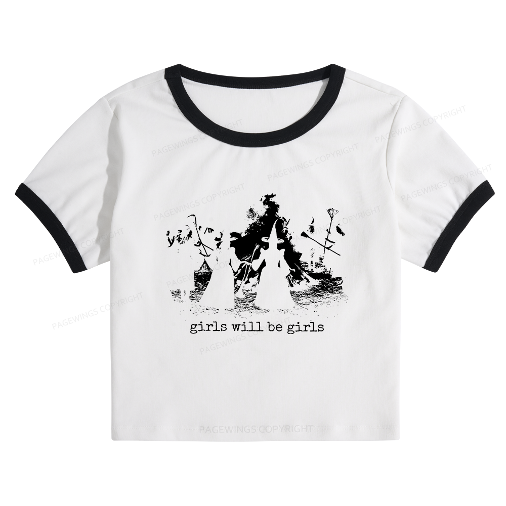 Pagewings Girls Will Be Girls Baby Tee Cropped Ringer T-Shirt