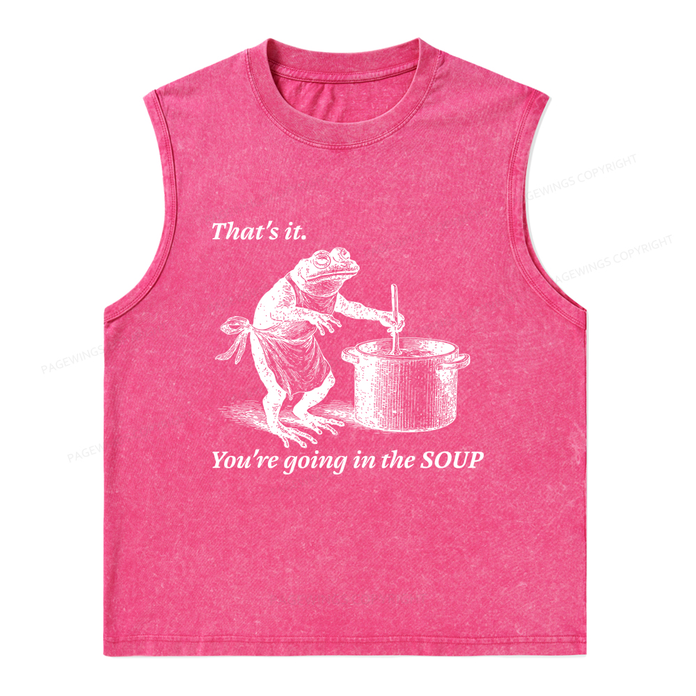 Pagewings That's It You're Going in the Soup Unisex Washed Tank Top