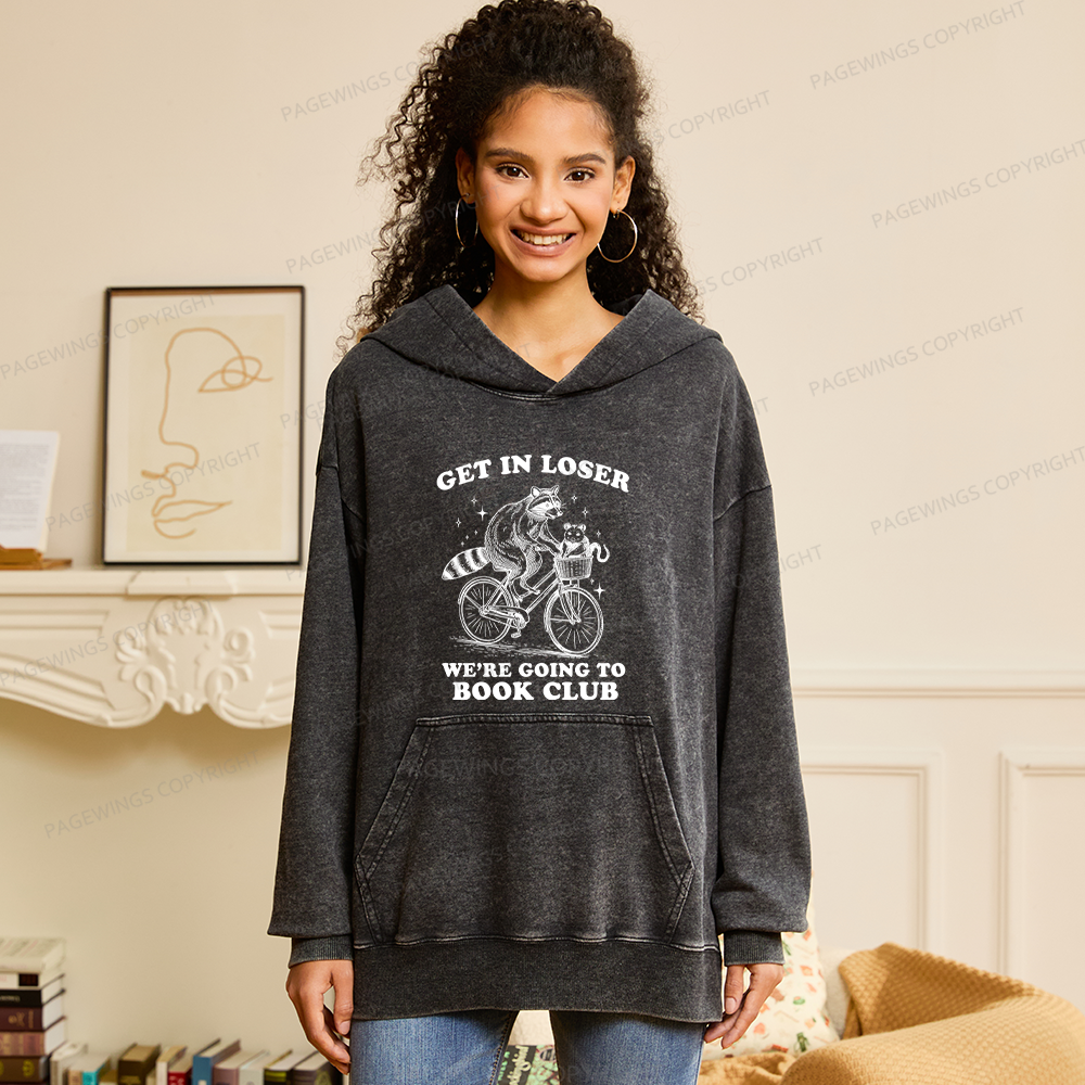 Pagewings Get In Loser We’re Going To Book Club Unisex Washed Hoodie
