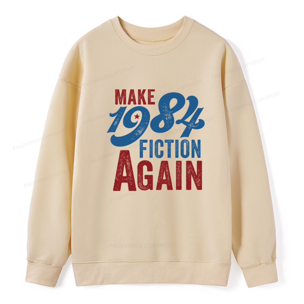 Pagewing Make 1984 Fiction Again Solid and Distressed Unisex Classic Sweatshirt
