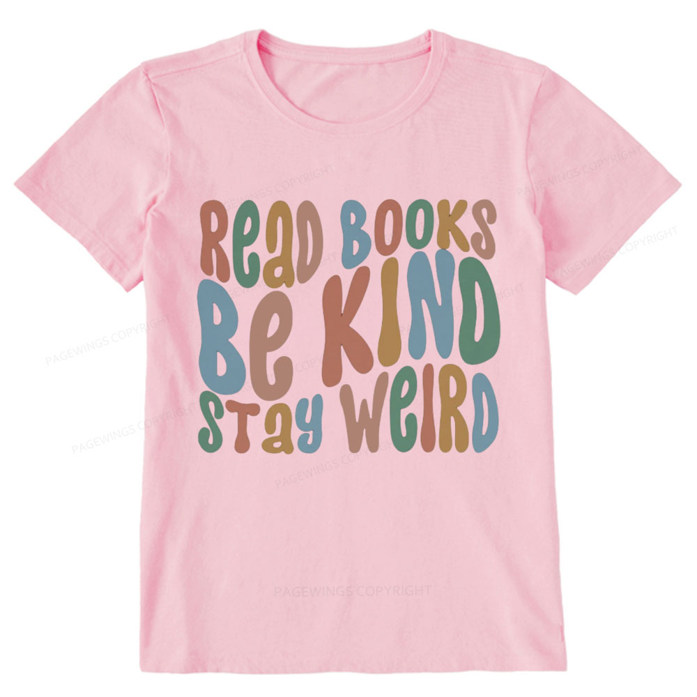 Pagewings Read Books Be Kind Stay Weird Unisex Classic T-shirt