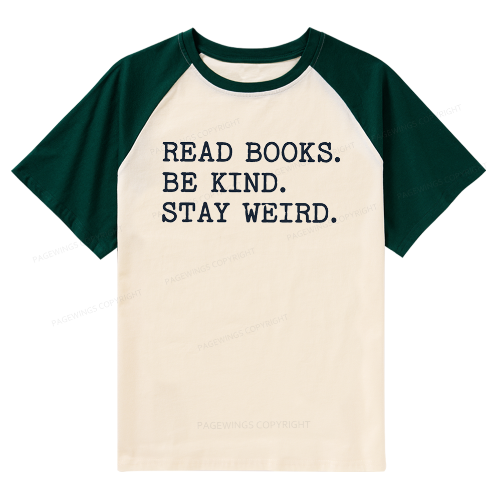 Pagewings Read Books Be Kind Stay Weird Raglan T-shirt