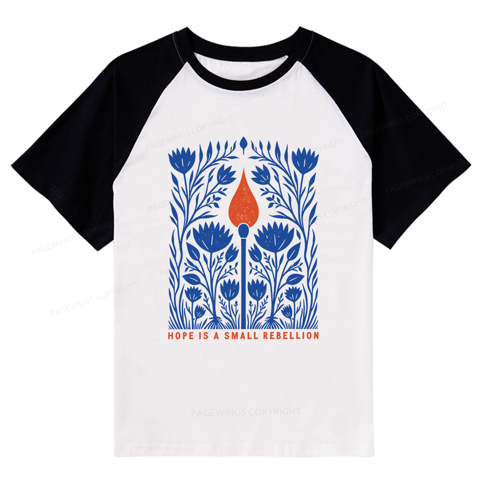 Pagewings Hope Is A Small Rebellion Raglan T-shirt