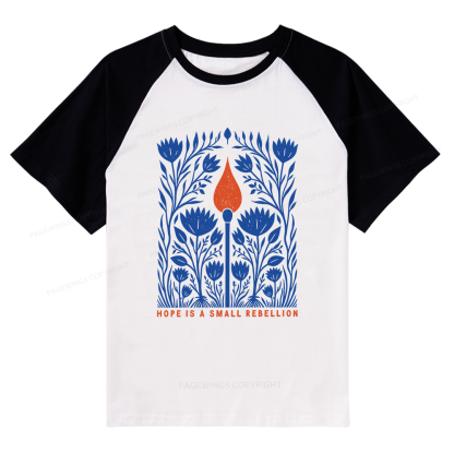 Pagewings Hope Is A Small Rebellion Raglan T-shirt