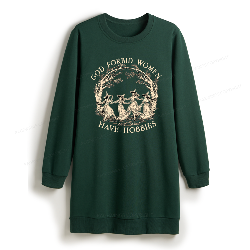 Pagewings God Forbid Women Have Hobbies Sweatshirt Dress