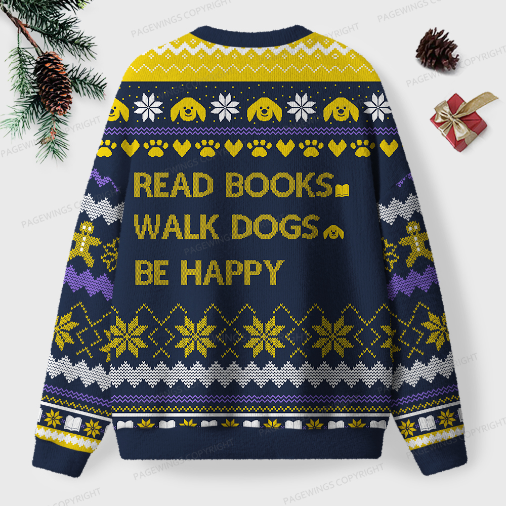 Pagewings Read Books Walk Dogs Be Happy Unisex Ugly Sweatshirt