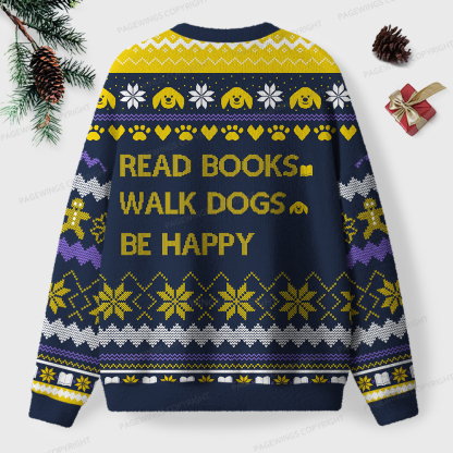 Pagewings Read Books Walk Dogs Be Happy Unisex Ugly Sweatshirt