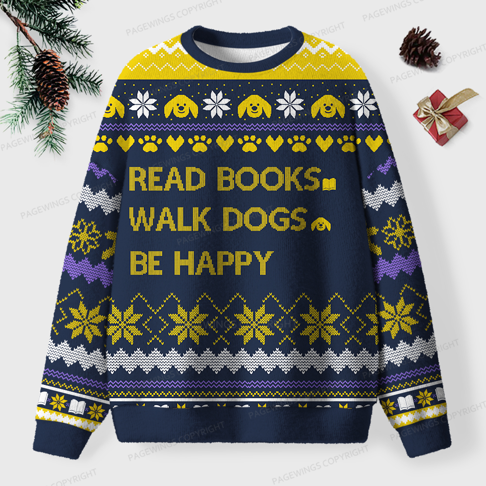 Pagewings Read Books Walk Dogs Be Happy Unisex Ugly Sweatshirt