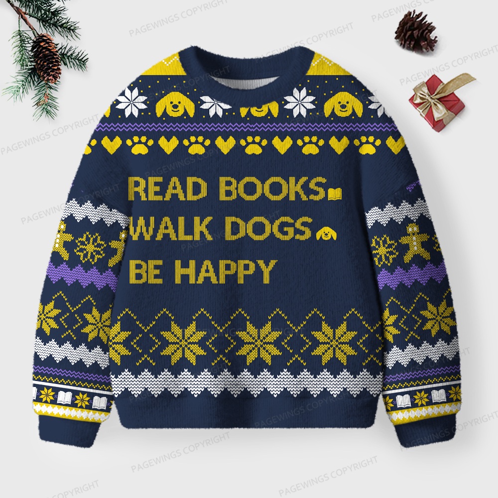 Pagewings Read Books Walk Dogs Be Happy Unisex Ugly Sweatshirt