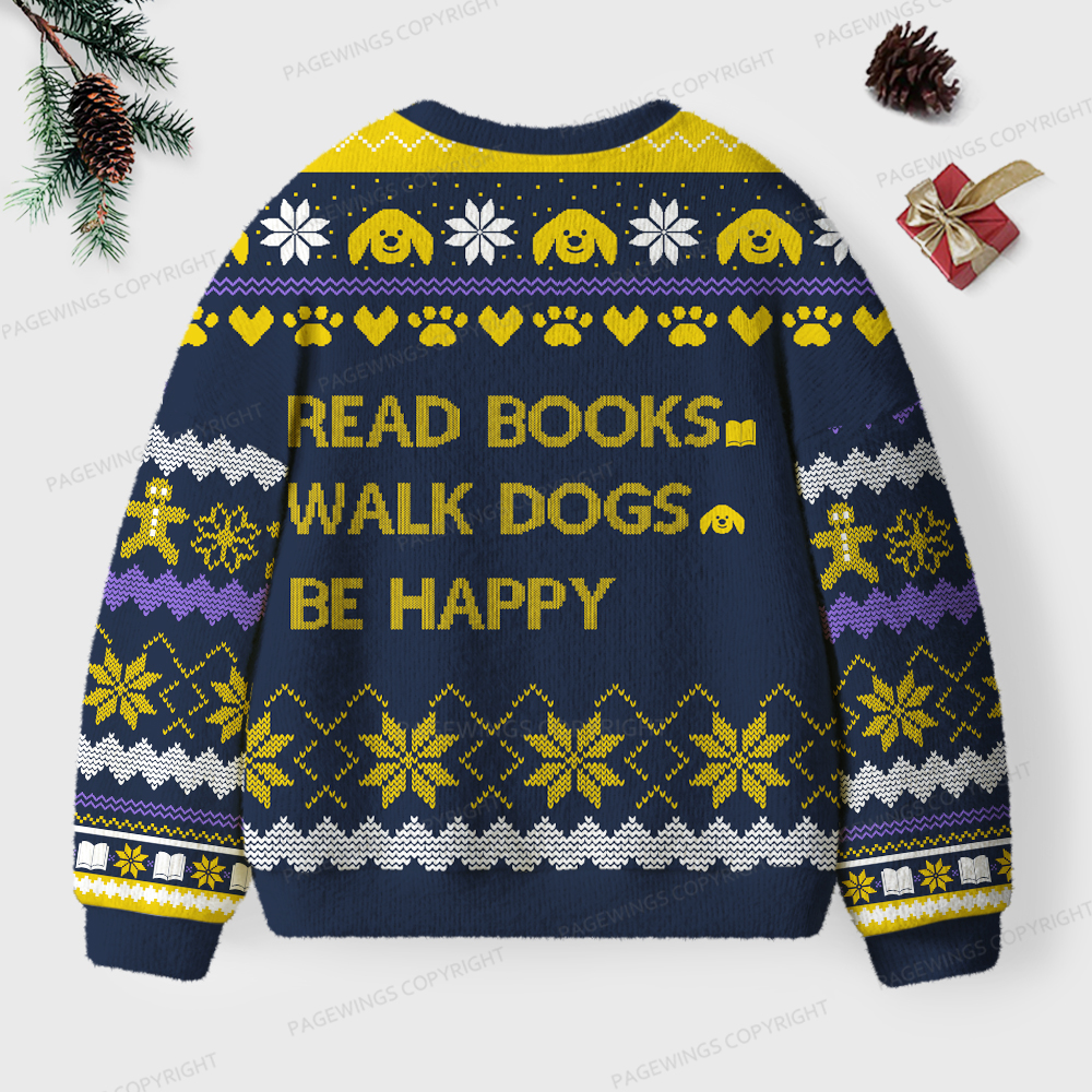 Pagewings Read Books Walk Dogs Be Happy Unisex Ugly Sweatshirt