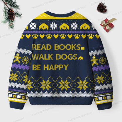Pagewings Read Books Walk Dogs Be Happy Unisex Ugly Sweatshirt
