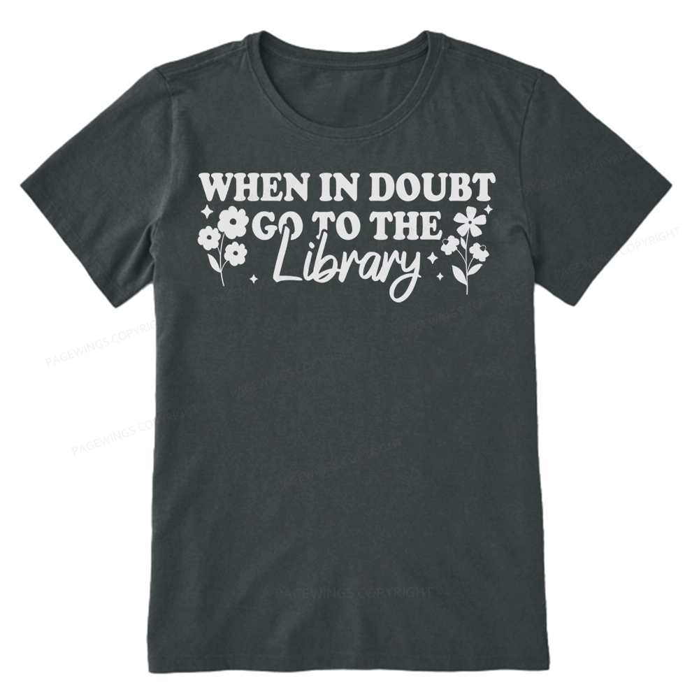 Pagewings When In Doubt Go To The Library Unisex Classic T-shirt