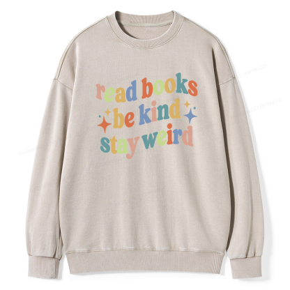 Pagewing Read Books Be Kind Stay Weird Unisex Washed Sweatshirt