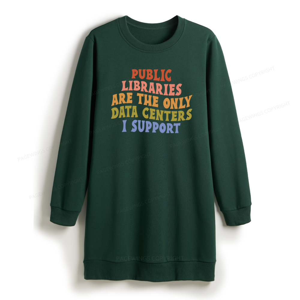 Pagewings Public Libraries Are The Only Data Centers I Support Sweatshirt Dress