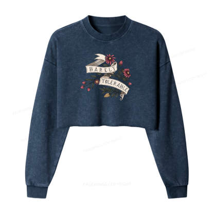Pagewings Barely Tolerable Unisex Washed T-shirt Washed Crop Sweatshirt