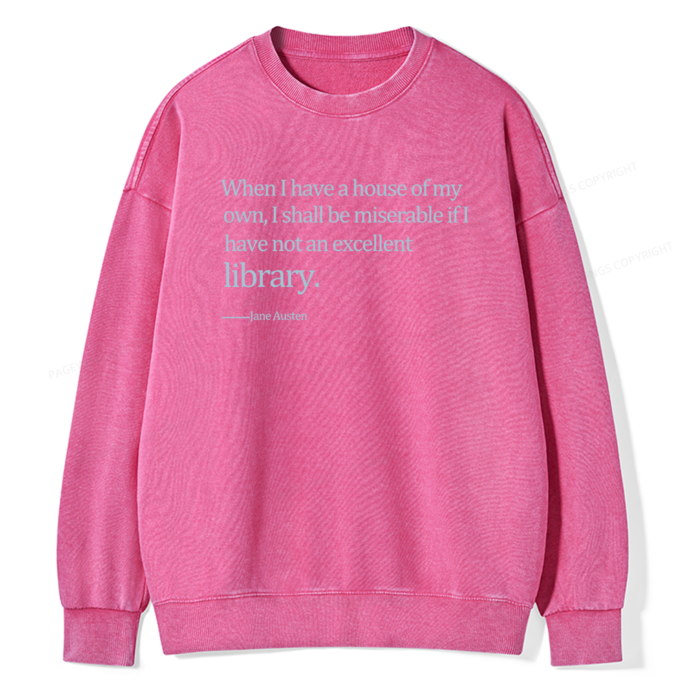 Pagewing When I Have A House Of My Own Unisex Washed Sweatshirt