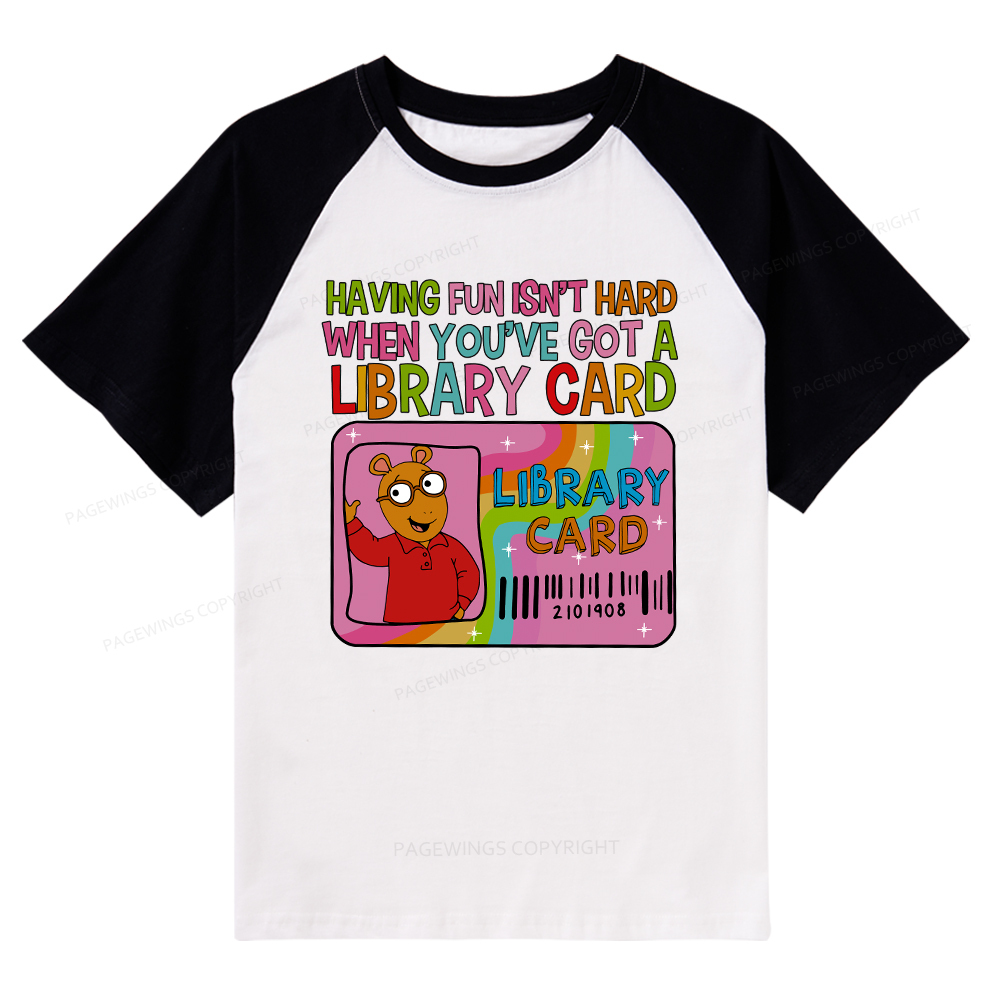 Pagewings Having Fun Isn't Hard When You've Got A Library Card Teacher Vintage Raglan T-shirt