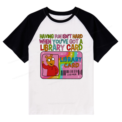 Pagewings Having Fun Isn't Hard When You've Got A Library Card Teacher Vintage Raglan T-shirt