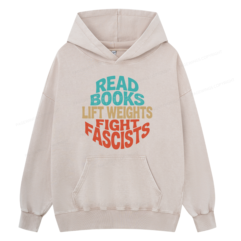 Pagewings Read Books Lift Weights Fight Fascists Unisex Washed Hoodie