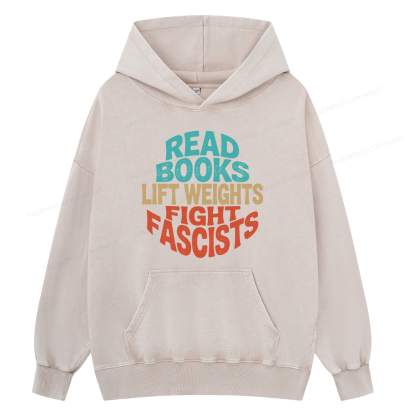 Pagewings Read Books Lift Weights Fight Fascists Unisex Washed Hoodie