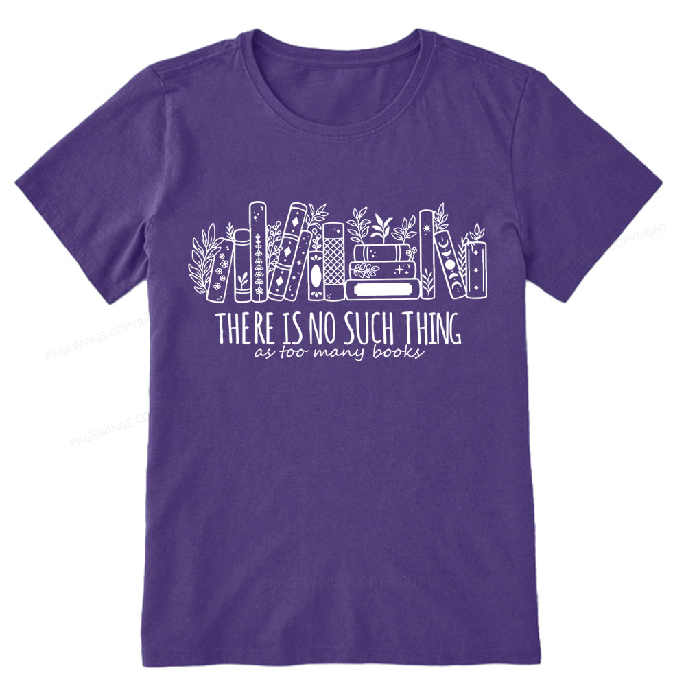 Pagewings There Is No Such Thing, Ay Too Many Books  Unisex Classic T-shirt