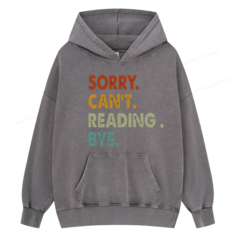 Pagewings Sorry Can't Reading Bye Unisex Washed Hoodie