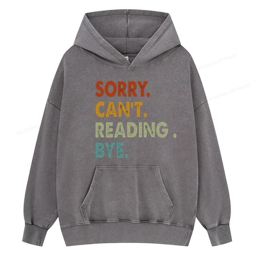 Pagewings Sorry Can't Reading Bye Unisex Washed Hoodie