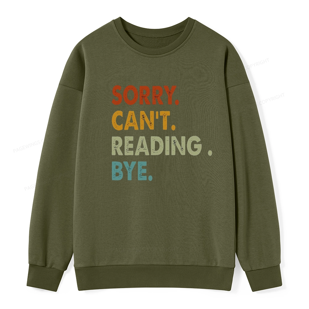 Pagewings Sorry Can't Reading Bye Unisex Classic Sweatshirt