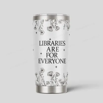 Pagewings Libraries Are For Everyone Tumbler
