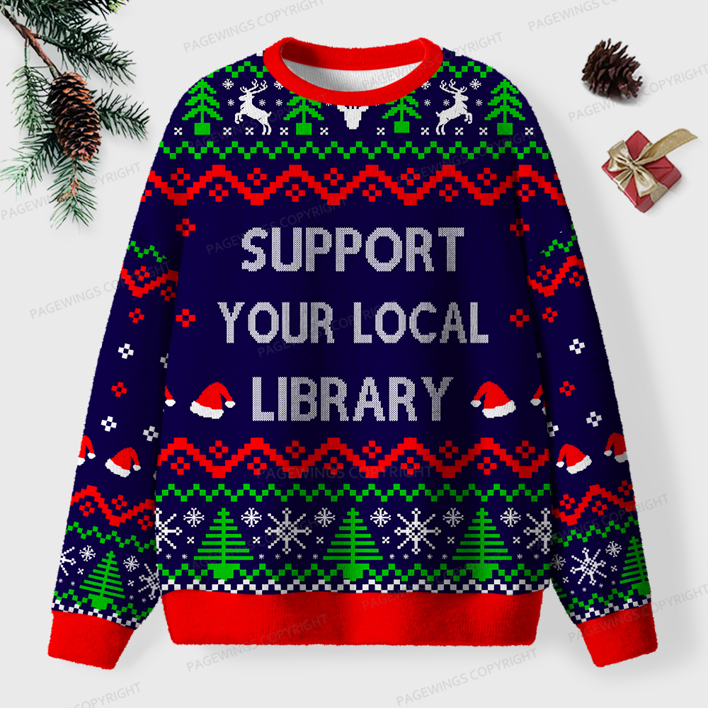 Pagewings Support Your Local Library Unisex Ugly Sweatshirt