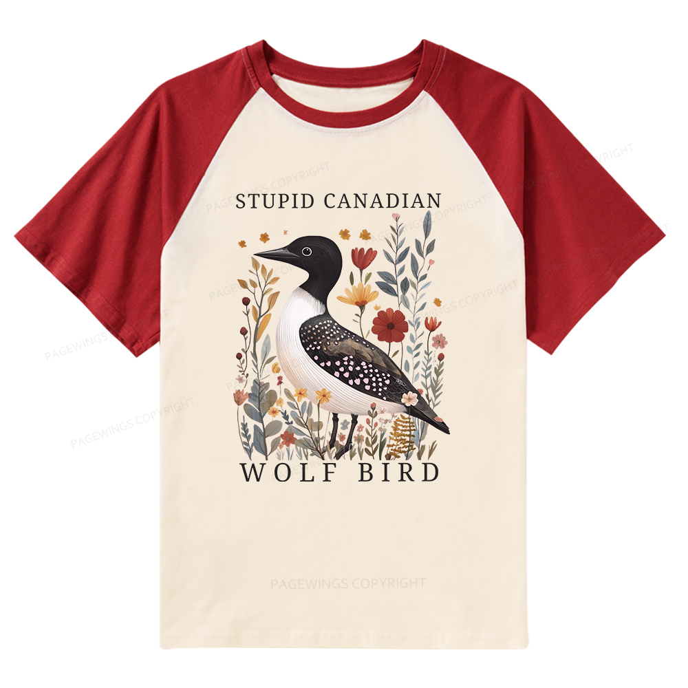 Pagewings Stupid Canadian Wolf Bird Raglan T-shirt
