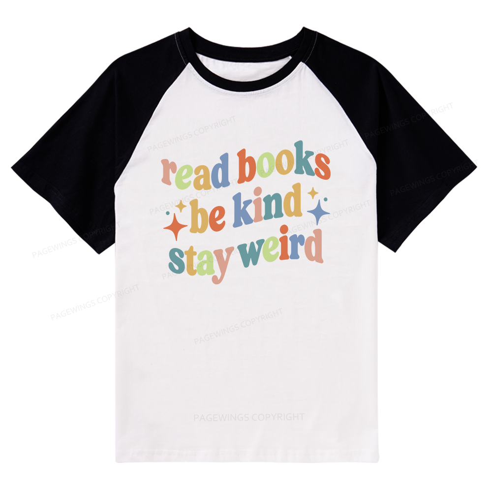 Pagewing Read Books Be Kind Stay Weird Raglan T-shirt