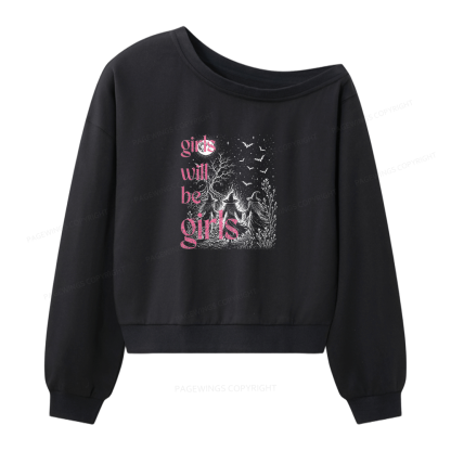 Pagewings Girls Will Be Girls Women Off Shoulder Sweatshirt