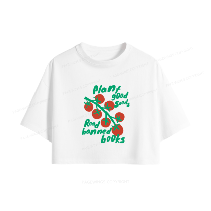 Pagewings Plant Good Seeds Read Banned Books Women Crop Tops