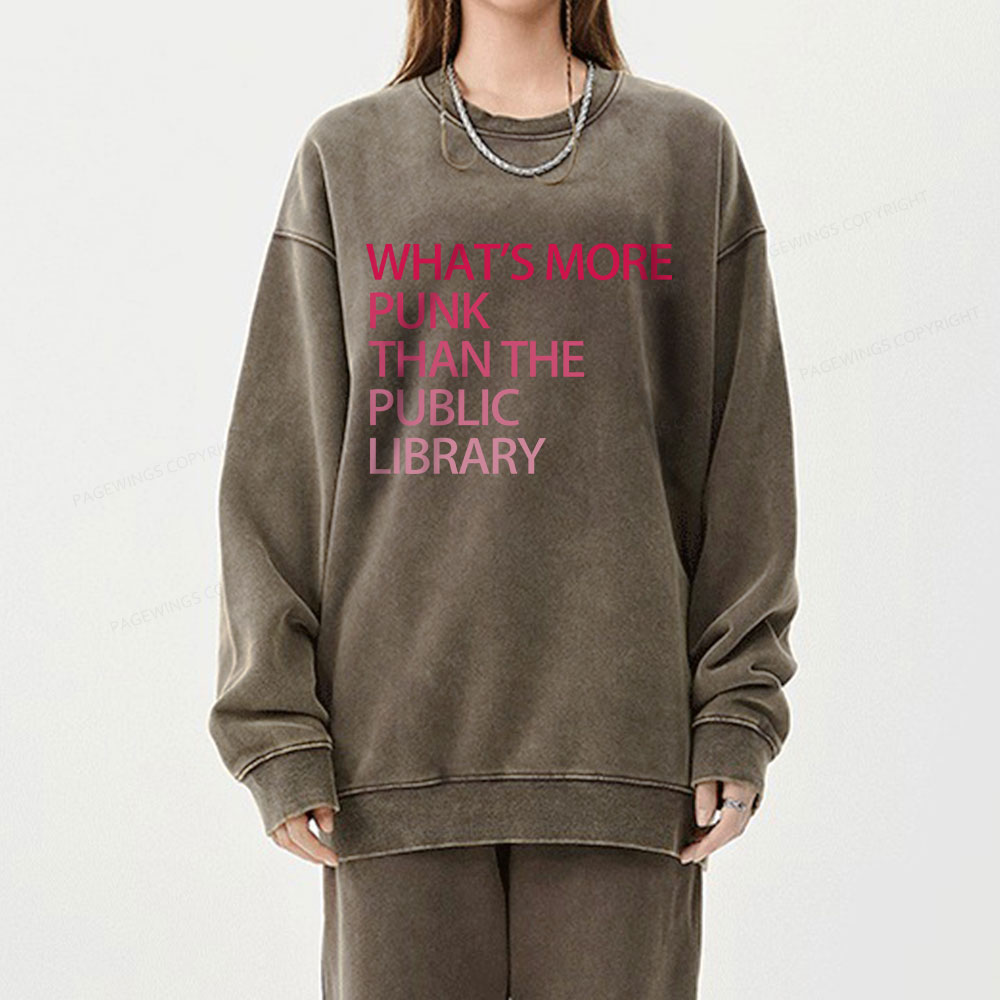 Pagewings What's More Punk That The Public Library Unisex Washed Sweatshirt