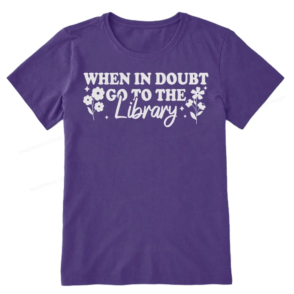 Pagewings When In Doubt Go To The Library Unisex Classic T-shirt