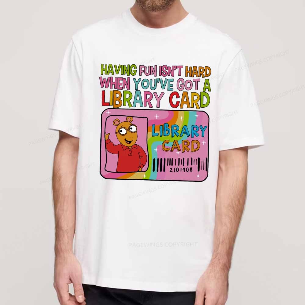 Pagewings Having Fun Isn't Hard When You've Got A Library Card Teacher Vintage T-Shirt Unisex Classic T-shirt