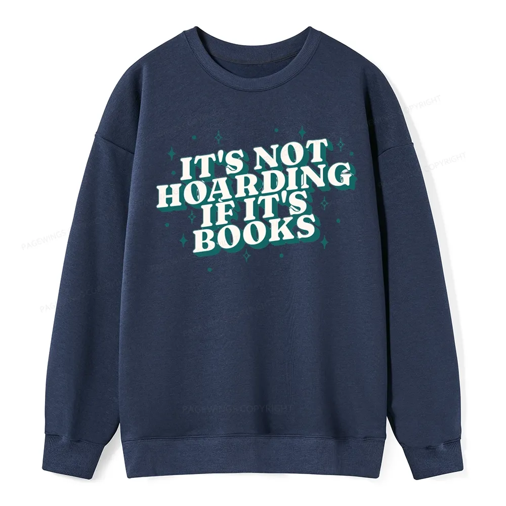 Pagewings It's Not Hoarding If It's Books Unisex Classic Sweatshirt