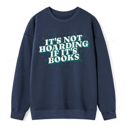 Pagewings It's Not Hoarding If It's Books Unisex Classic Sweatshirt