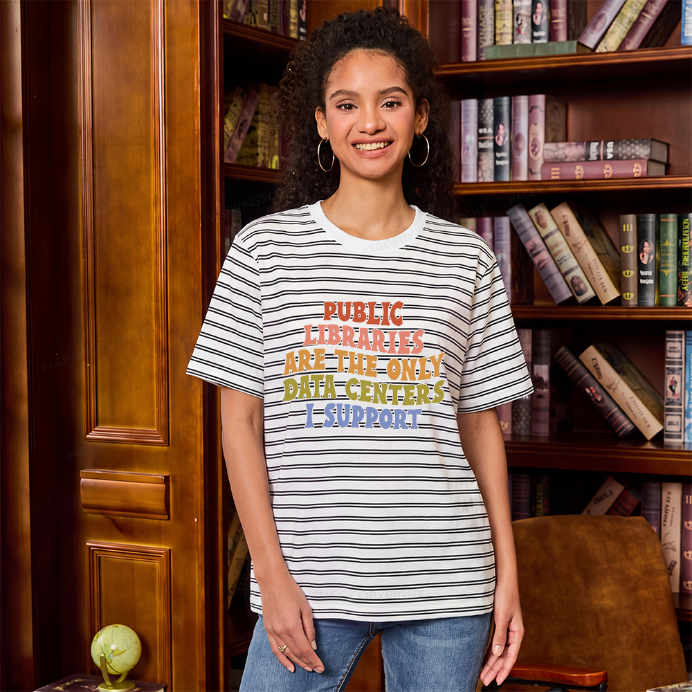 Pagewings Public Libraries Are The Only Data Centers I Support Unisex Striped T-Shirt