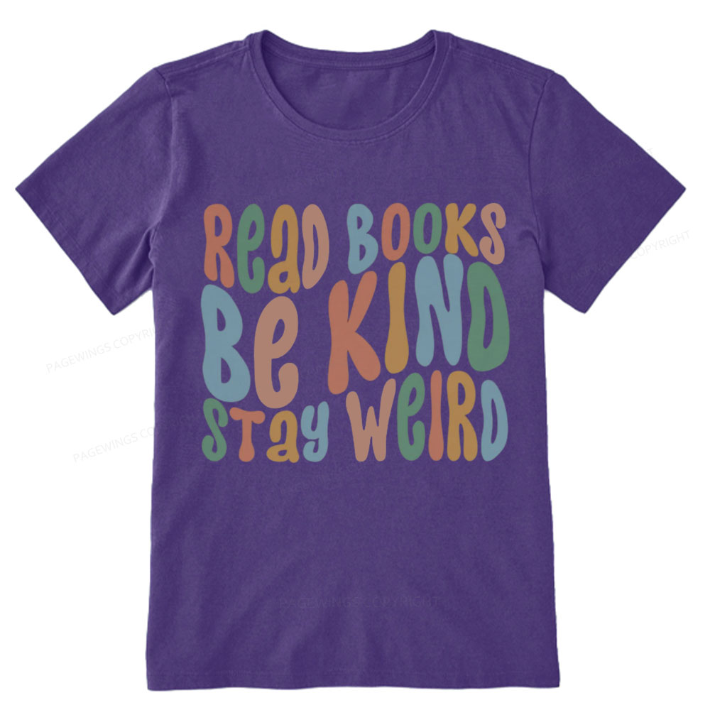 Pagewings Read Books Be Kind Stay Weird Unisex Classic T-shirt