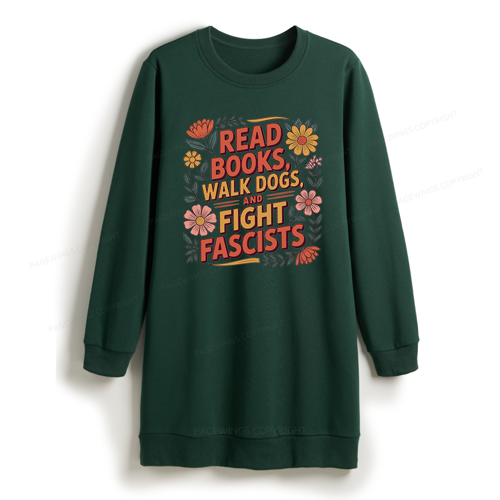 Pagewings Read Books Walk Dogs and Fight Fascists Sweatshirt Dress
