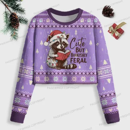 Pagewings Cute But Bookishly Feral Women Ugly Crop Sweatshirt