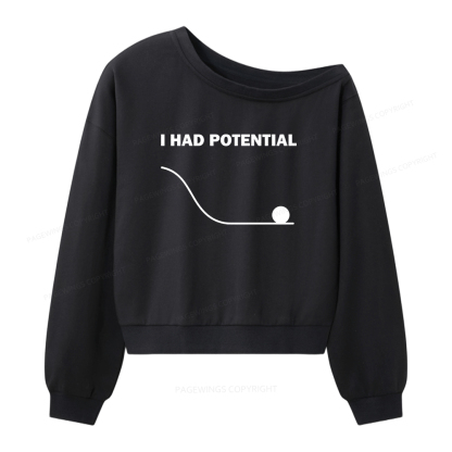 Pagewings I Had Potential Women Off Shoulder Sweatshirt